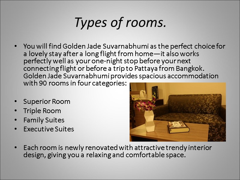 Types of rooms. You will find Golden Jade Suvarnabhumi as the perfect choice for